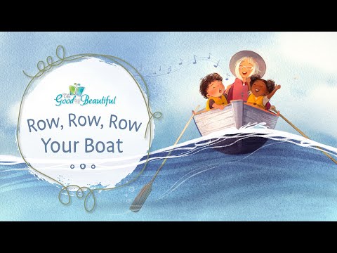 Row, Row, Row Your Boat | Song and Lyrics | The Good and the Beautiful