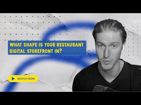 What shape is your restaurant's digital storefront in?