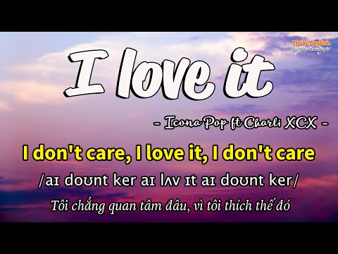 Học tiếng Anh qua bài hát - I LOVE IT - (Lyrics+Kara+Vietsub) - Thaki English