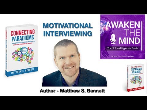 15 - Matthew Bennett - Connecting Paradigms - Motivational Interviewing