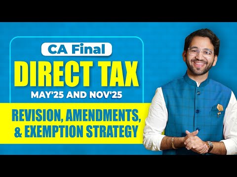 Revision, Amendment and Exemption Strategy - Direct Tax | CA Final May'25 |