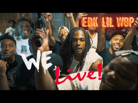 EBK LIL Wop - "We Live" (Official Video) Dir. Yardiefilms