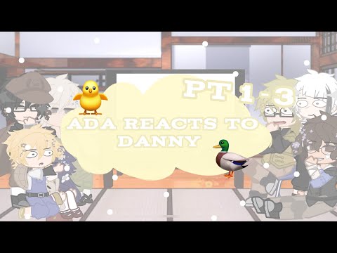 BSD (Ada) reacts to Danny ||parts 1-3|| (THE DUCK QUEEN)