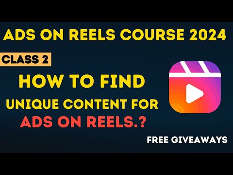 HOW TO FIND UNIQUE CONTENT FOR ADS ON REELS.? | ADS ON REELS COURSE CLASS 2