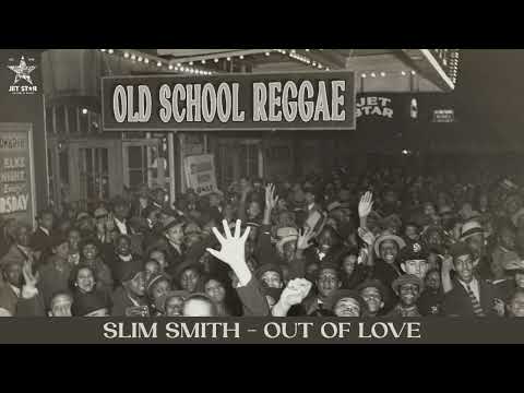 Slim Smith - Out of Love (Official Audio) | Jet Star Music