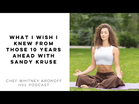 What I Wish I Knew from Those 10 Years Ahead with Sandy Kruse