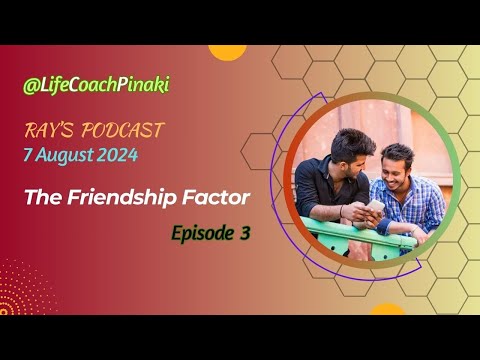 EP 3 | What is Friendship for You, Ask Yourself | Podcast by #LifeCoachPinaki