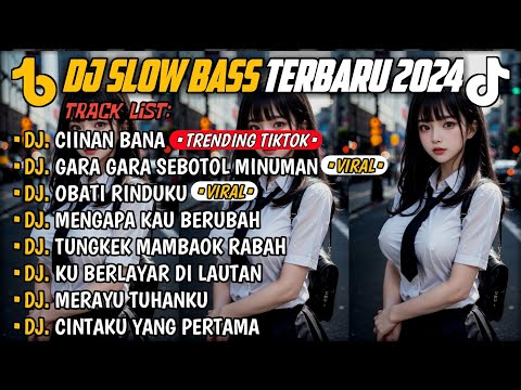 DJ SLOW BASS TERBARU 2024🎵DJ CIINAN BANA 🎵 DJ GARA GARA SEBOTOL MINUMAN 🎵 FULL ALBUM