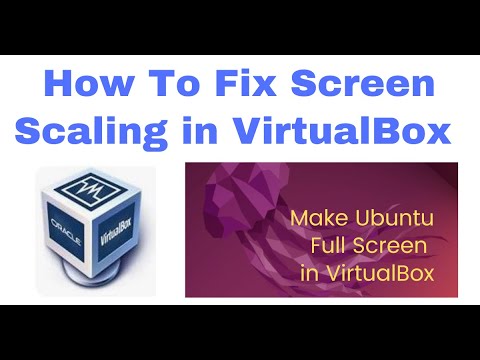 Set Ubuntu to Full Screen in Virtualbox. How to Fix Screen Scalling  in VirtualBox