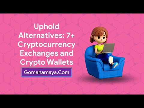 Uphold Alternatives: 7+ Cryptocurrency Exchanges and Crypto Wallets