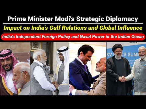 PM Modi's Diplomacy | India's Independent Strong Foreign Policy | Gulf Relations & Global Influence