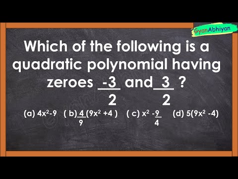 Which of the following is a quadratic polynomial having zeroes  -3/2  and  3/2 ?