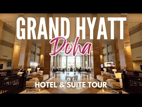 Grand Hyatt Doha | Hotel and Grand Suite Tour