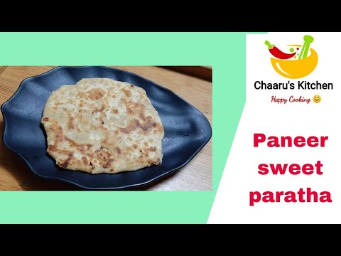 Paneer sweet paratha | பனீர் ஸ்வீட் பராத்தா | My own recipe