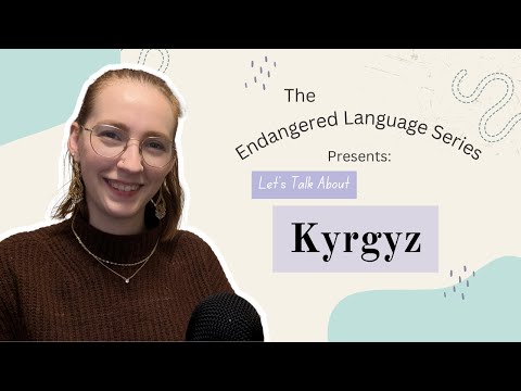 Let's Talk About Kyrgyz | Endangered Language Series