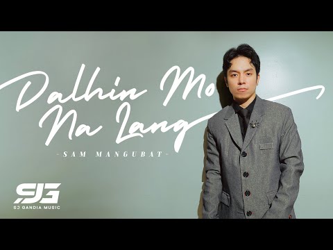 Dalhin Mo - Sam Mangubat (Lyric Visualizer)