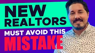 NEW Real Estate Agents Should AVOID These Mistakes! (EXPLAINED)