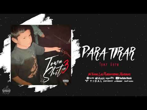 Tony Loya - PARA TIRAR (Audio Oficial)