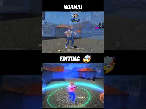 Normal + Editing 💯 ( FREE FIRE SHORT EDIT)