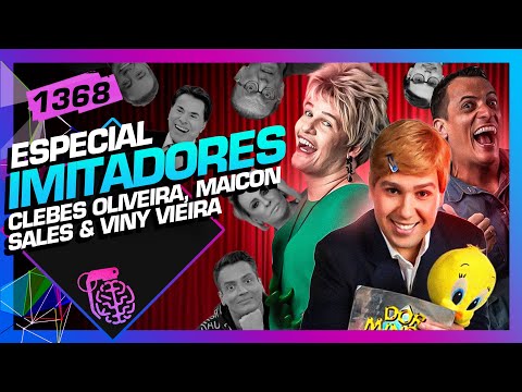 IMITADORES: CLEBES OLIVEIRA, MAICON SALES E VINY VIEIRA - Inteligência Ltda. Podcast #1368