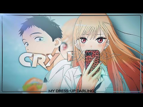 Marin - Cry Baby [Edit/AMV] (My dress up darling edit)