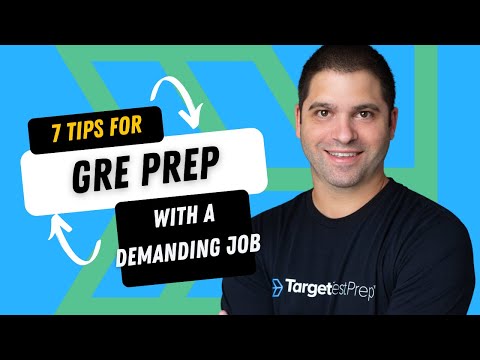 Prepare for the GRE With a Demanding Job: 7 Tips for Success