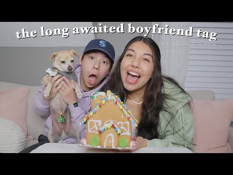 the boyfriend tag!! + make a gingerbread house with us hehe