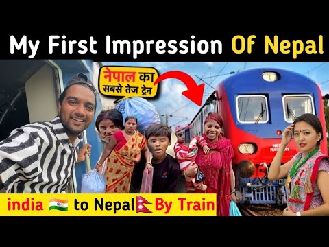 India 🇮🇳 To Nepal 🇳🇵 By Train 🚆 || My First Impression Of Nepal 🇳🇵