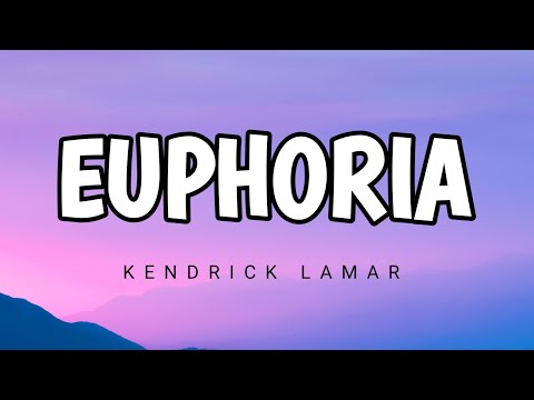 Kendrick Lamar - Euphoria ( Lyrics )