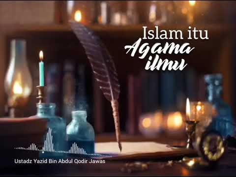 Islam Agama Ilmu bukan kata kyai atau ustadz