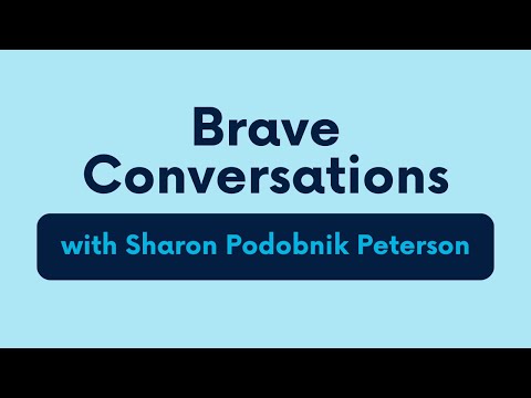 Brave Conversations with Sharon Podobnik Peterson