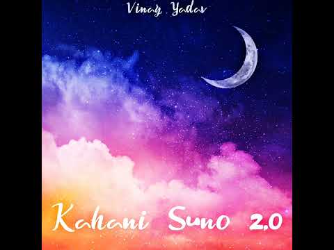 Kahani Suno 2.0 || LoFi || Vinay Yadav