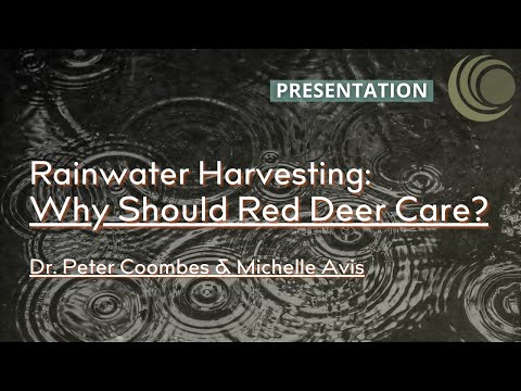 Rainwater Harvesting: Why Should Red Deer Care? A Presentation w/ Dr. Peter Coombes & Michelle Avis