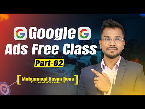 Google ads part 2  Free Class  By Muhammad Hasan Rono