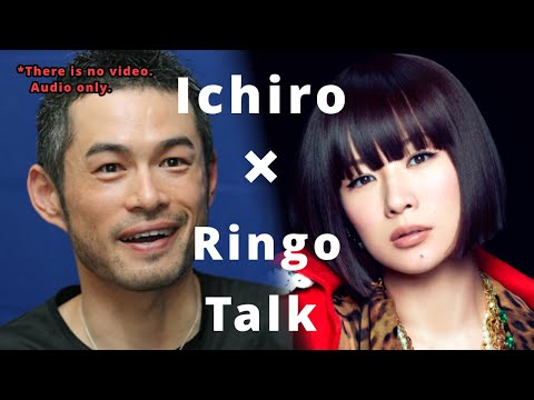 【Eng sub】Ichiro with Sheena Ringo talk (*There is no video. Audio only.)