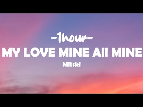 Mitski - My Love Mine All Mine (Lyrics)