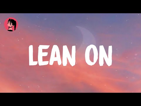 Major Lazer - Lean On (Lyrics) 🎶