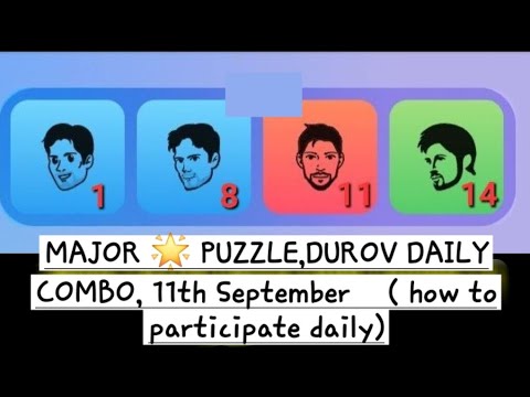 MAJOR 🌟  PUZZLE, DUROV DAILY COMBO, 11th September ( how to participate daily)