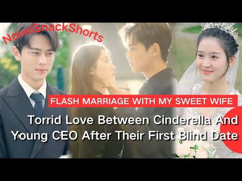 Highlight | Torrid Love Between Cinderella And Young CEO After Their First Blind Date💞