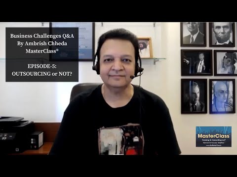 EPISODE-5: Whether MSMEs Should Outsource Non-Core Activities To Save on Costs & Time?