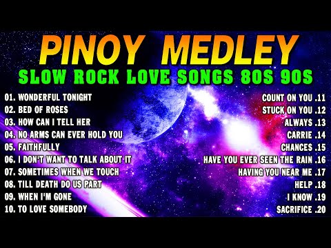 Slow Rock Love Song Nonstop 🎷 SLOW ROCK MEDLEY 🎧 Rock Ballads 70S 80S 90S 🎼 Nonstop Pinoy Medley