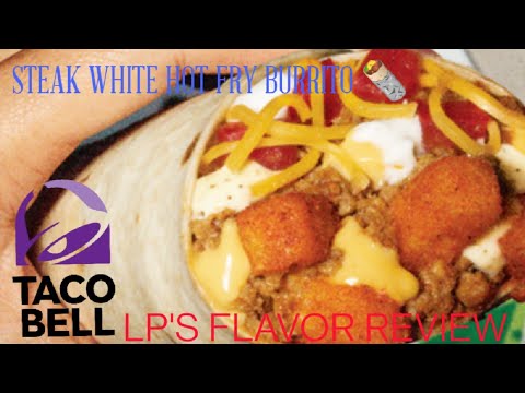 TACO BELL STEAK HOT WHITE RANCH FRY BURRITO