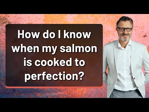 How do I know when my salmon is cooked to perfection?