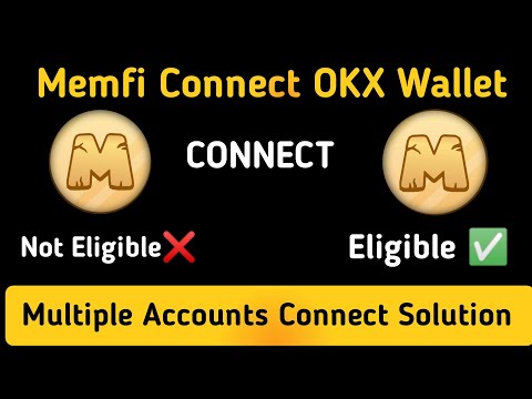 How To Connect Memefi In OKX Wallet | Memfi Multiple Accounts Connect Solution