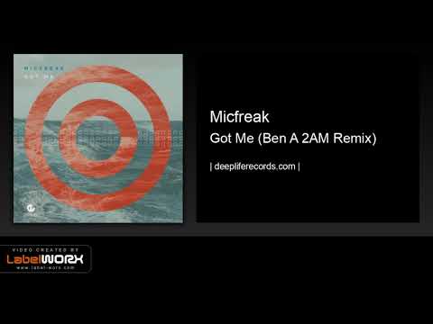 Micfreak - Got Me (Ben A 2AM Remix)