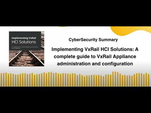 Implementing VxRail HCI Solutions A complete guide to VxRail Appliance administration