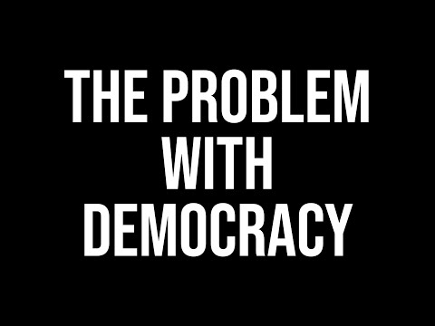 The Problem With Democracy