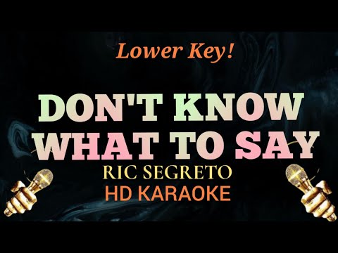 Don't Know What To Say (Lower Key -2) - Ric Segreto (HD Karaoke)