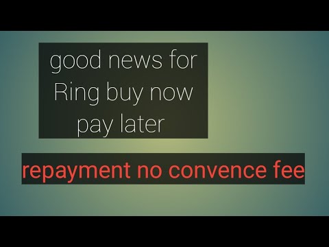 Ring buy now pay later repayment without convenience fees