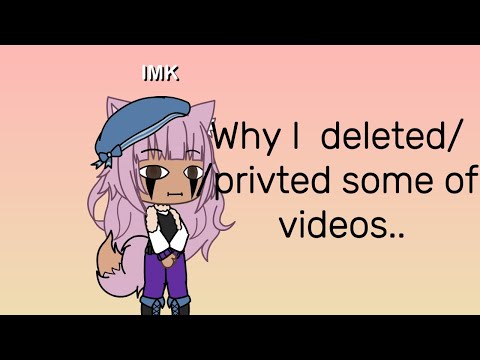 Why I deleted/privated some of my videos..